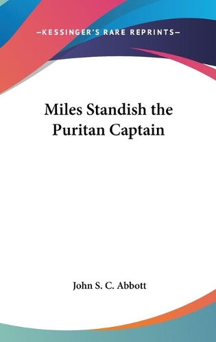 Miles Standish the Puritan Captain