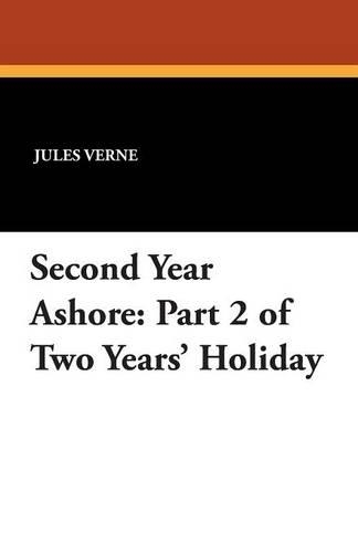 Second Year Ashore: Part 2 of Two Years' Holiday(English)