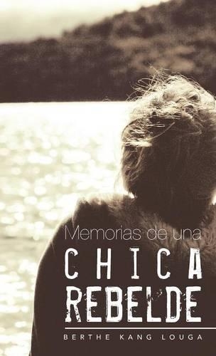 Memorias de Una Chica Rebelde: (Spanish)