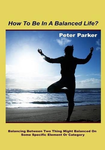How to Be in a Balanced Life?