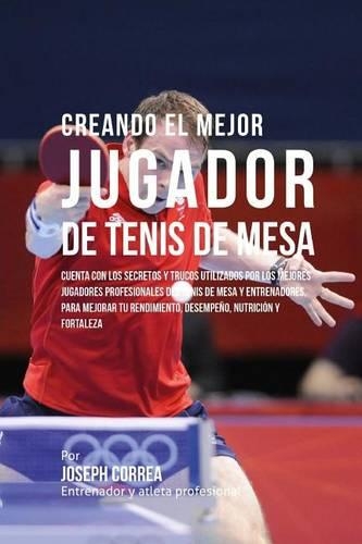 Creando El Mejor Jugador de Tenis de Mesa