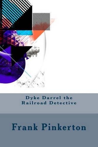 Dyke Darrel the Railroad Detective