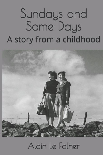 Sundays and Some Days: A story from a childhood(English)