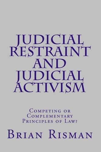 Judicial Restraint and Judicial Activism: (English)