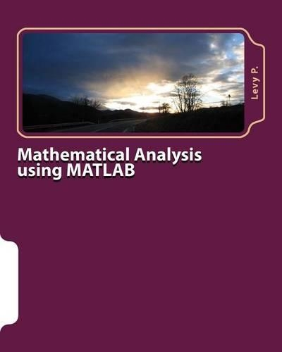 Mathematical Analysis Using MATLAB