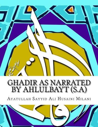 Ghadir as Narrated by Ahlulbayt (S.A)