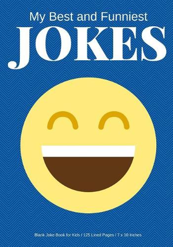 My Best and Funniest Jokes: Create Your Own Joke Book / 125 Lined Pages / Royal Blue(Blank Joke Book for Kids)