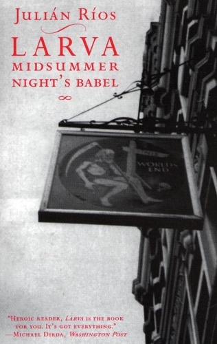 Larva: A Midsummer Night's Babel(Spanish Literature Series)