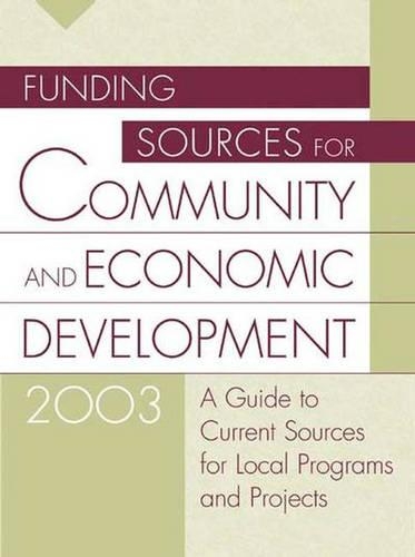 Funding Sources for Community and Economic Development 2003