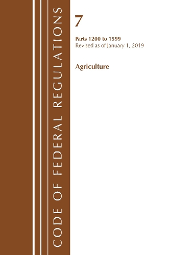 Code of Federal Regulations, Title 07 Agriculture 1200-1599, Revised as of January 1, 2019