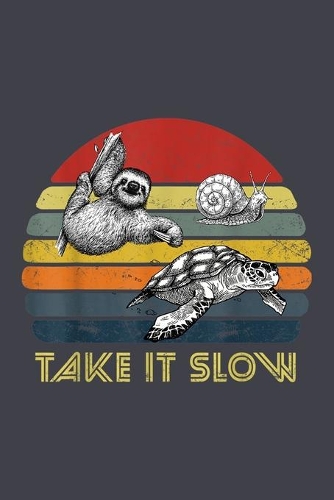 Take it slow