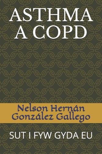 Asthma a Copd: Sut I Fyw Gyda Eu