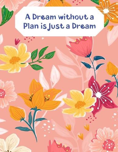 A Dream without a Plan is just a Dream