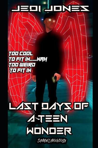 Jedi Jones: Last Days of a Teen Wonder