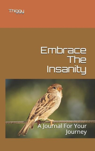 Embrace the Insanity