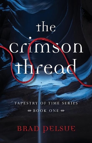The Crimson Thread: Book One(1 Tapestry of Time)