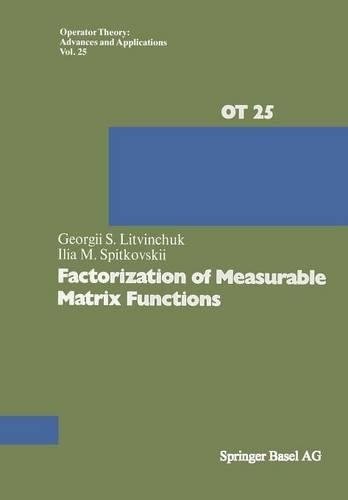 Factorization of Measurable Matrix Functions: (25 Operator Theory: Advances and Applications)