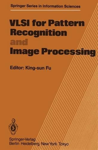 Vlsi for Pattern Recognition and Image Processing: (13 Springer Series in Information Sciences)