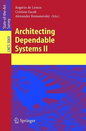 Architecting Dependable Systems II: (3069 Lecture Notes in Computer Science)