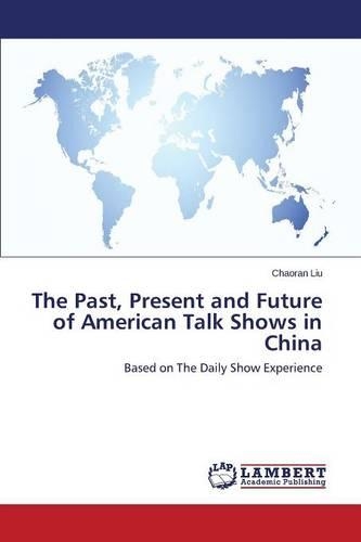 Past, Present and Future of American Talk Shows in China