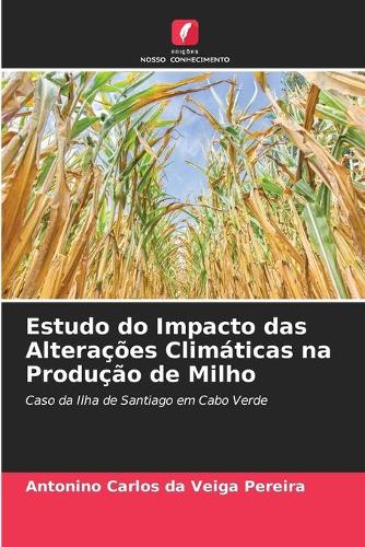 Estudo do Impacto das Alterações Climáticas na Produção de Milho
