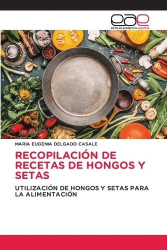 Recopilación de Recetas de Hongos Y Setas