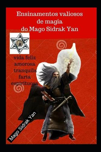 Ensinamentos valiosos de magia do Mago Sidrak Yan