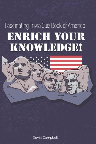 Enrich Your Knowledge!: Fascinating Trivia Quiz Book of America