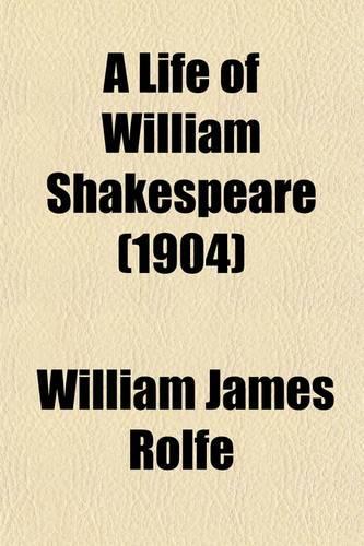 A Life of William Shakespeare