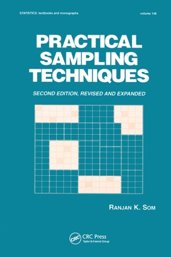 Practical Sampling Techniques: (Statistics: A Series of Textbooks and Monographs)
