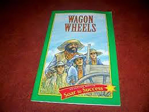 Houghton Mifflin Soar to Success: Reader, Level 4 Set 7 Wagon Wheels