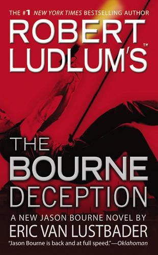 Robert Ludlum's (Tm) the Bourne Deception: (7 Jason Bourne)