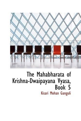 The Mahabharata of Krishna-Dwaipayana Vyasa, Book 5
