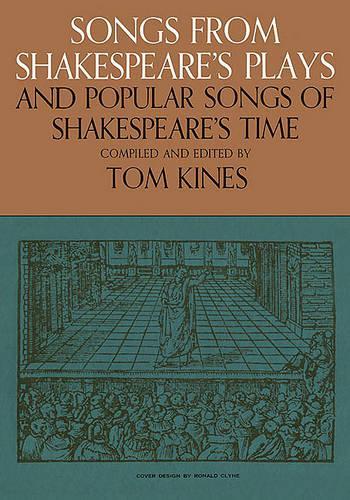 Songs from Shakespeare's Plays: And Popular Songs of Shakespeare's Time