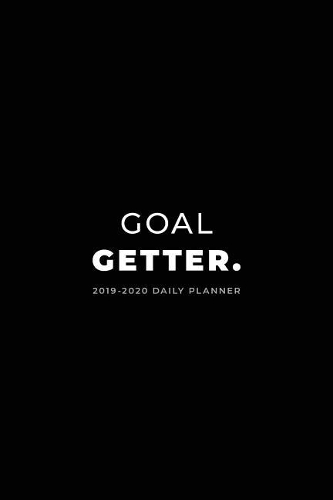 2019 - 2020 Daily Planner; Goal Getter.