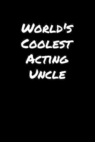 World's Coolest Acting Uncle