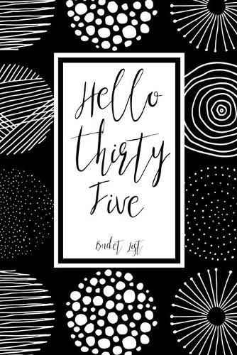 Hello Thirty Five Bucket List