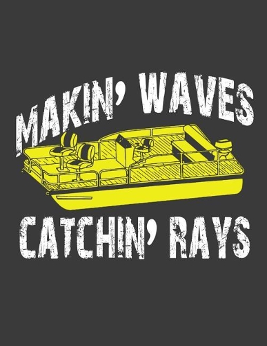 Makin' Waves Catchin' Rays