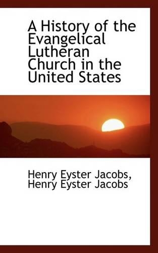 A History of the Evangelical Lutheran Church in the United States