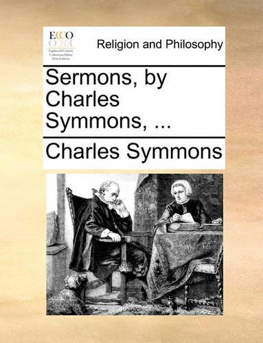 Sermons, by Charles Symmons, ...: (English)
