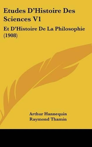 Etudes D'Histoire Des Sciences V1
