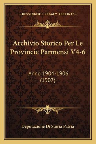 Archivio Storico Per Le Provincie Parmensi V4-6