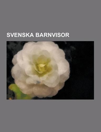 Svenska Barnvisor: Alice Tegner, Astrid Lindgrens Visor, Borgmastar Munthe, Tryggare Kan Ingen Vara, Herr Gurka, Mors Lilla Olle, Glans O(Swedish)