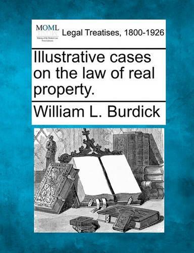 Illustrative cases on the law of real property.