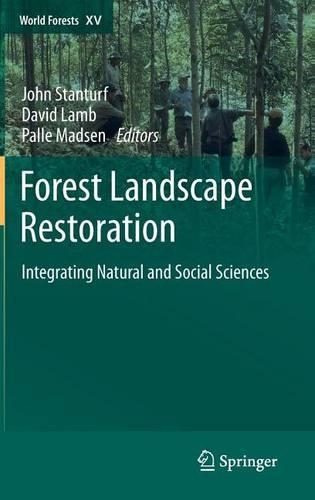 Forest Landscape Restoration: Integrating Natural and Social Sciences: (World Forests)