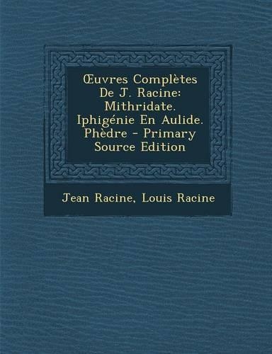 Oeuvres Complètes de J. Racine