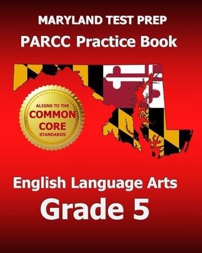 Maryland Test Prep Parcc Practice Book English Language Arts Grade 5