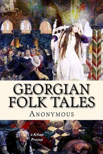 Georgian Folk Tales: "Illustrated"