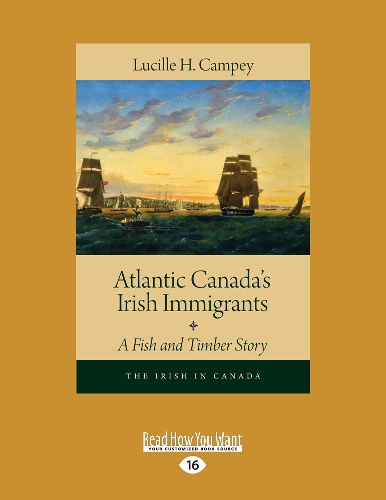 Atlantic Canada's Irish Immigrants: A Fish and Timber Story