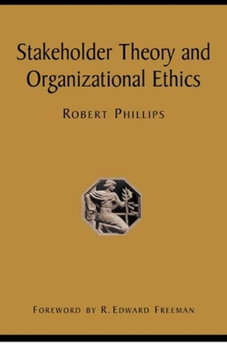 Stakeholder Theory and Organizational Ethics